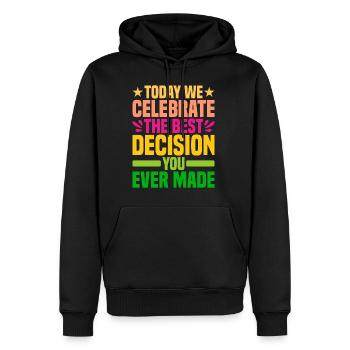 Aujourd’hui, nous célébrons la meilleure décision que vous ayez jamais prise - Sweat à capuche Premium bio Homme - noir - Devant - Nico (187cm)