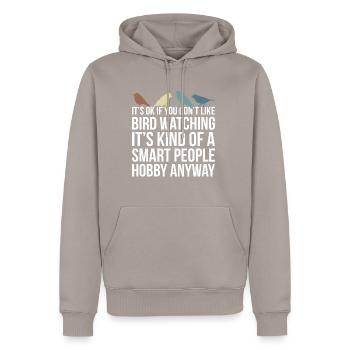 Its ok if you don't like birds ... Shirt Gift - Men’s Premium Organic Hoodie - taupe - Front - Nico (187cm)