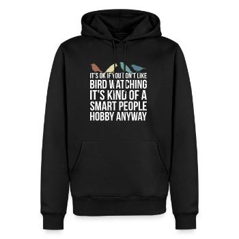 C’est correct si vous n’aimez pas les oiseaux ... Cadeau de chemise - Sweat à capuche Premium bio Homme - noir - Devant - Nico (187cm)