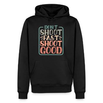 Don't Shoot Fast Shoot Good - Men’s Premium Organic Hoodie - black - Front - Nico (187cm)