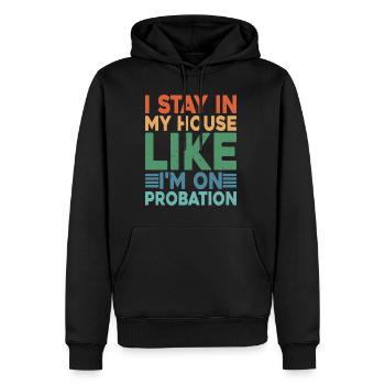 Je reste chez moi comme si j’étais en probation 2 - Sweat à capuche Premium bio Homme - noir - Devant - Nico (187cm)