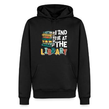 Find Me At The Library Shirt Geschenk - Männer Premium Bio Hoodie - Schwarz - Vorne - Nico (187cm)