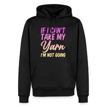 If I Can't Take My Yarn, I'm Not Going 4 - Männer Premium Bio Hoodie - Schwarz - Vorne - Nico (187cm)