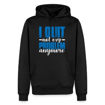 I Quit Not My Problem Anymore 2 - Männer Premium Bio Hoodie - Schwarz - Vorne - Nico (187cm)