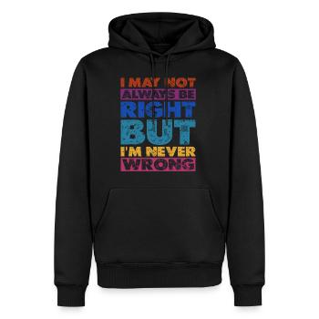 I May Not Always Be Right But I'm Never Wrong 16 - Men’s Premium Organic Hoodie - black - Front - Nico (187cm)