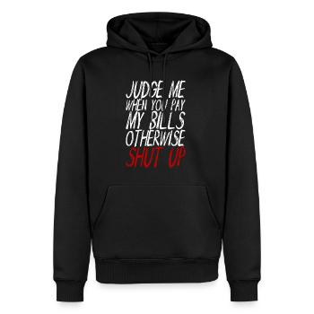Jugez-moi quand vous payez mes factures sinon taisez-vous - Sweat à capuche Premium bio Homme - noir - Devant - Nico (187cm)