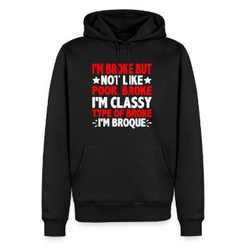 I'm Broke But Not Like Poor Broke 2 - Männer Premium Bio Hoodie - Schwarz - Vorne - Nico (187cm)