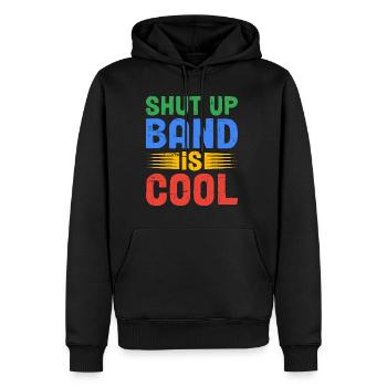 Shut Up Band Is Cool 2 - Men’s Premium Organic Hoodie - black - Front - Nico (187cm)