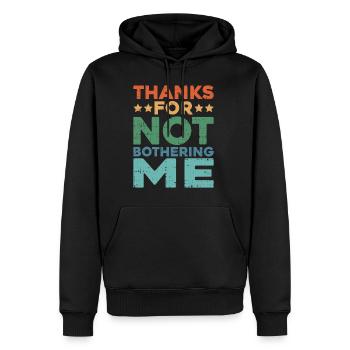 Thanks For Not Bothering Me - Men’s Premium Organic Hoodie - black - Front - Nico (187cm)
