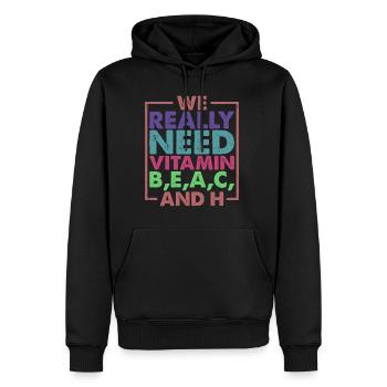 We Really Need Vitamin B,E,A,C, And H - Männer Premium Bio Hoodie - Schwarz - Vorne - Nico (187cm)