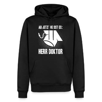 Ab Jetzt Heißt Es HERR DOKTOR Doktortitel Geschenk - Männer Premium Bio Hoodie - Schwarz - Vorne - Nico (187cm)