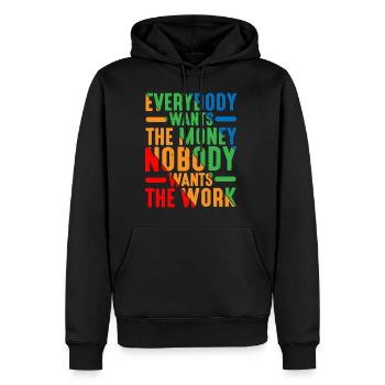 Everybody Wants The Money Nobody Wants The Work 9 - Männer Premium Bio Hoodie - Schwarz - Vorne - Nico (187cm)