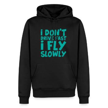 I Don't Drive Fast I Fly Slowly - Männer Premium Bio Hoodie - Schwarz - Vorne - Nico (187cm)