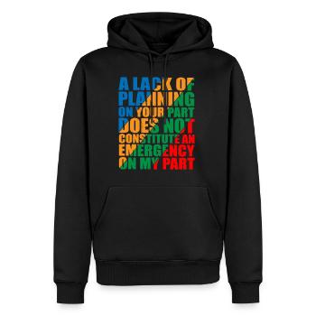 Un manque de planification de votre part ne 12 - Sweat à capuche Premium bio Homme - noir - Devant - Nico (187cm)