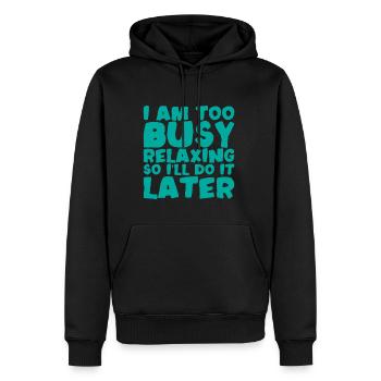 Je suis trop occupé à me détendre alors je le ferai plus tard - Sweat à capuche Premium bio Homme - noir - Devant - Nico (187cm)