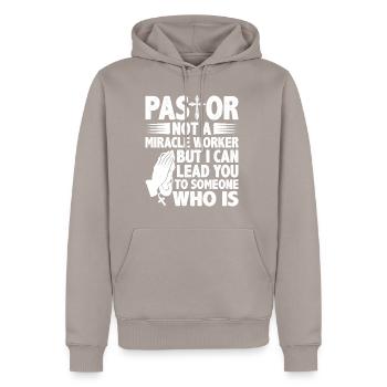 Pastor, Not A Miracle Worker 6 - Männer Premium Bio Hoodie - Taupe - Vorne - Nico (187cm)