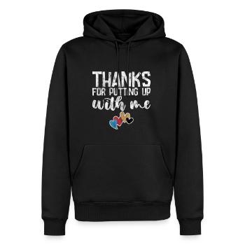 Thanks For Putting Up With Me 3 - Männer Premium Bio Hoodie - Schwarz - Vorne - Nico (187cm)