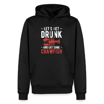 Lets Get Drunk And Eat Some Crawfish - Men’s Premium Organic Hoodie - black - Front - Nico (187cm)
