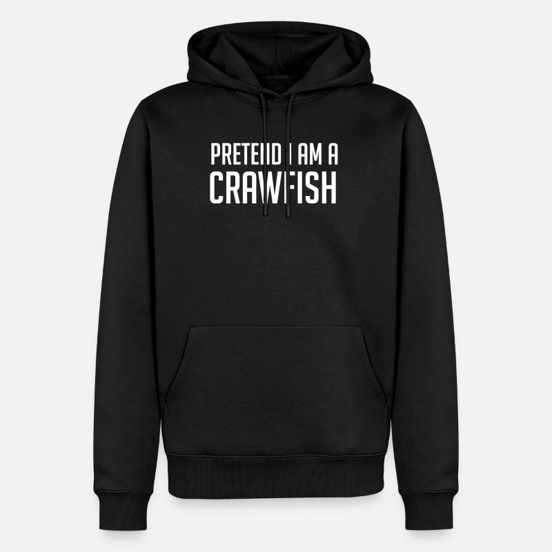 Pretend I Am A Crawfish - Männer Premium Bio Hoodie - Schwarz