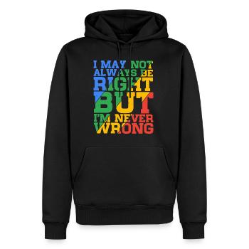 I May Not Always Be Right But I'm Never Wrong 24 - Men’s Premium Organic Hoodie - black - Front - Nico (187cm)