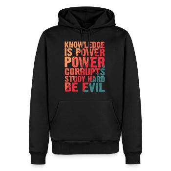 Knowledge Is Power Corrupt Study Hard Be Evil 4 - Männer Premium Bio Hoodie - Schwarz - Vorne - Nico (187cm)