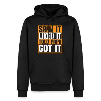 Saw It Liked It Told Papa Got It 6 - Männer Premium Bio Hoodie - Schwarz - Vorne - Nico (187cm)