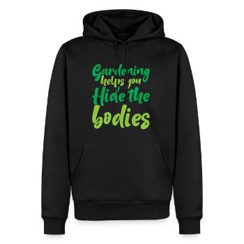 Gardening Helps You Hide The Bodies - Männer Premium Bio Hoodie - Schwarz - Vorne - Nico (187cm)