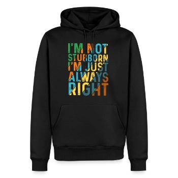 I'm Not Stubborn, I'm Just Always Right 5 - Männer Premium Bio Hoodie - Schwarz - Vorne - Nico (187cm)