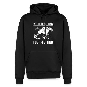 Without Betting I Get Fretting Shirt - Männer Premium Bio Hoodie - Schwarz - Vorne - Nico (187cm)