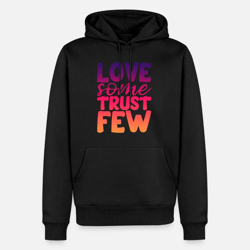 Love Some Trust Few 2 - Männer Premium Bio Hoodie - Schwarz