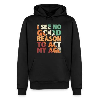 Je ne vois aucune bonne raison d’agir mon âge 4 - Sweat à capuche Premium bio Homme - noir - Devant - Nico (187cm)