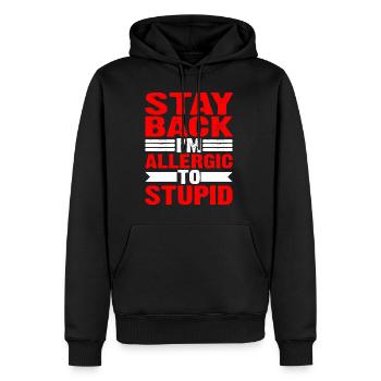 Stay Back, I'm Allergic To Stupid 12 - Männer Premium Bio Hoodie - Schwarz - Vorne - Nico (187cm)