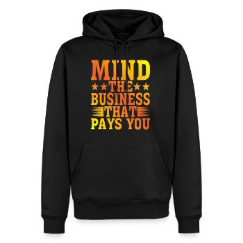 Mind The Business That Pays You 22 - Men’s Premium Organic Hoodie - black - Front - Nico (187cm)