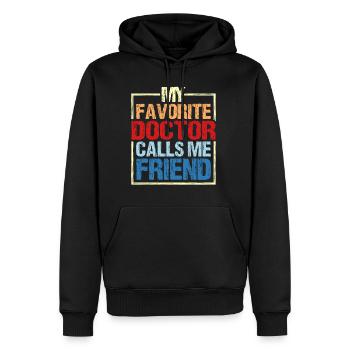 My Favorite Doctor Calls Me Friend 5 - Männer Premium Bio Hoodie - Schwarz - Vorne - Nico (187cm)