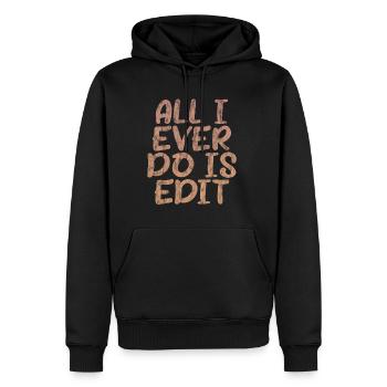 All I Ever Do Is Edit 3 - Männer Premium Bio Hoodie - Schwarz - Vorne - Nico (187cm)