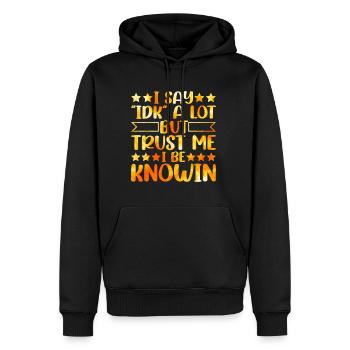 Je dis souvent « IDK » mais croyez-moi, je suis au courant en 24 - Sweat à capuche Premium bio Homme - noir - Devant - Nico (187cm)