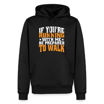If You're Running With Me, Be Prepared To Walk 6 - Männer Premium Bio Hoodie - Schwarz - Vorne - Nico (187cm)