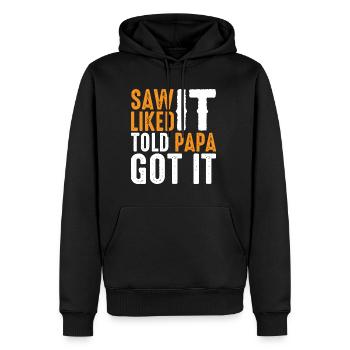 Saw It Liked It Told Papa Got It 10 - Männer Premium Bio Hoodie - Schwarz - Vorne - Nico (187cm)