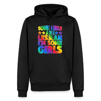 Some Girls Are Lesbian I'm Some Girls 5 - Männer Premium Bio Hoodie - Schwarz - Vorne - Nico (187cm)