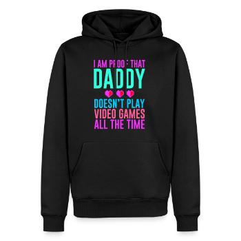 I Am Proof That Daddy Doesn't Play Video Games 2 - Men’s Premium Organic Hoodie - black - Front - Nico (187cm)