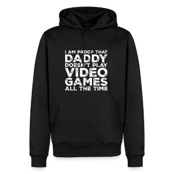 I Am Proof That Daddy Doesn't Play Video Games 3 - Men’s Premium Organic Hoodie - black - Front - Nico (187cm)