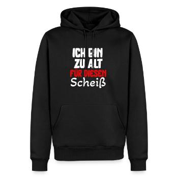 Ich bin zu alt für diesen Scheiß für - Männer Premium Bio Hoodie - Schwarz - Vorne - Nico (187cm)