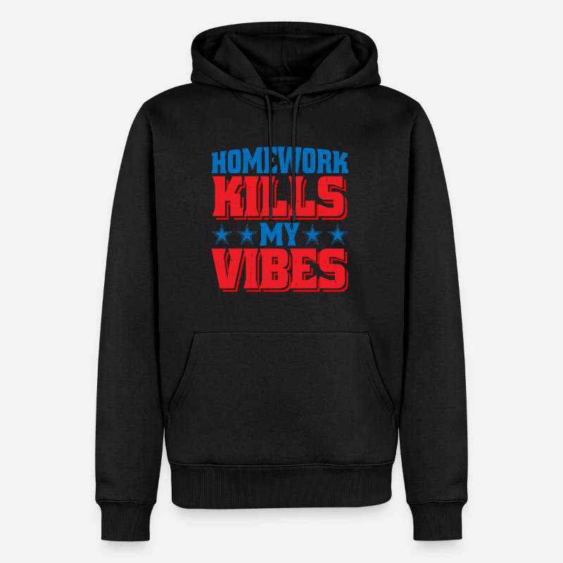 Les devoirs tuent mes vibrations - Sweat à capuche Premium bio Homme - noir