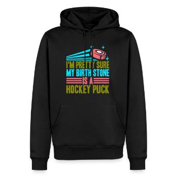 I'm Pretty Sure My Birth Stone Is A Hockey Puck 3 - Männer Premium Bio Hoodie - Schwarz - Vorne - Nico (187cm)