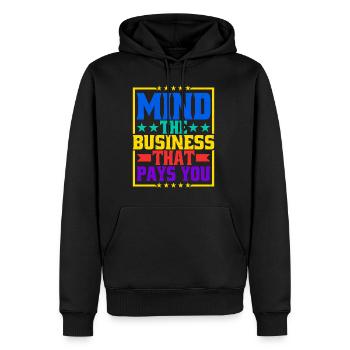 Mind The Business That Pays You 31 - Men’s Premium Organic Hoodie - black - Front - Nico (187cm)