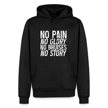 No Pain No Glory No Bruises No Story 3 - Männer Premium Bio Hoodie - Schwarz - Vorne - Nico (187cm)