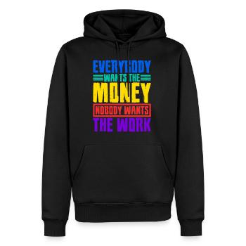 Everybody Wants The Money Nobody Wants The Work 26 - Männer Premium Bio Hoodie - Schwarz - Vorne - Nico (187cm)