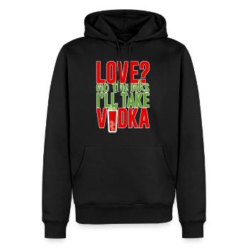 Love, No Thanks, I'll Take Vodka 2 - Men’s Premium Organic Hoodie - black - Front - Nico (187cm)