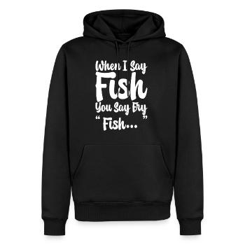 Quand je dis poisson, vous dites frire, poisson... - Sweat à capuche Premium bio Homme - noir - Devant - Nico (187cm)