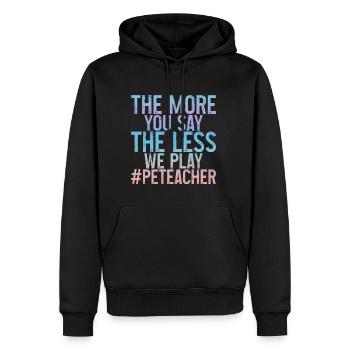 The More You Say The Less We Play 3 - Männer Premium Bio Hoodie - Schwarz - Vorne - Nico (187cm)